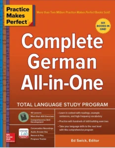 Practice Makes Perfect: Complete German All in One